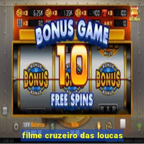 filme cruzeiro das loucas